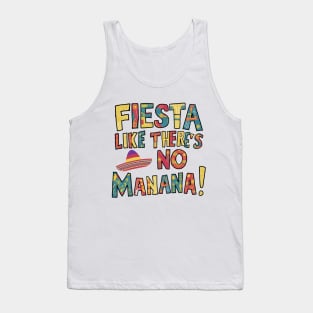 Fiesta Like There's No Mañana Tank Top